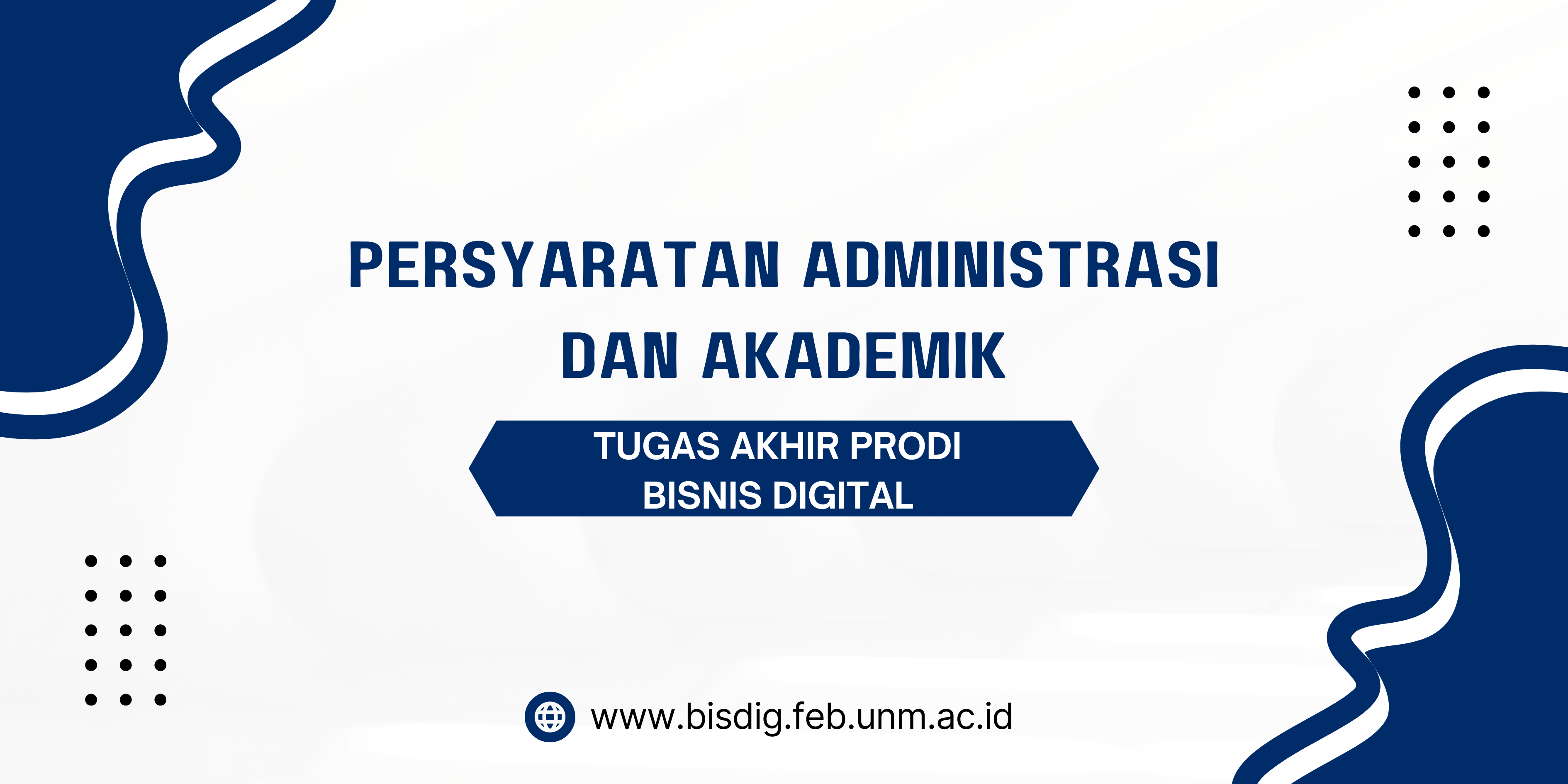 Persyaratan Administrasi dan Akademik Tugas Akhir Prodi Bisnis Digital